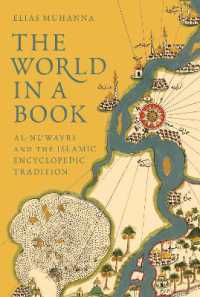 The World in a Book : Al-Nuwayri and the Islamic Encyclopedic Tradition