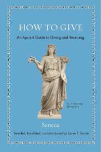 セネカが現代人に教える与える生き方（『善行について』抄・羅英対訳）<br>How to Give : An Ancient Guide to Giving and Receiving (Ancient Wisdom for Modern Readers)