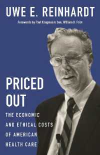 Ｐ．クルーグマン序文／アメリカのヘルスケア：経済的・倫理的コスト<br>Priced Out : The Economic and Ethical Costs of American Health Care