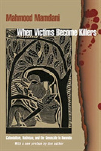 When Victims Become Killers : Colonialism, Nativism, and the Genocide in Rwanda