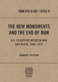 The New Monuments and the End of Man : U.S. Sculpture between War and Peace, 1945-1975