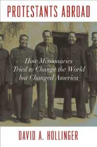 海を渡ったアメリカのプロテスタント宣教師<br>Protestants Abroad : How Missionaries Tried to Change the World but Changed America