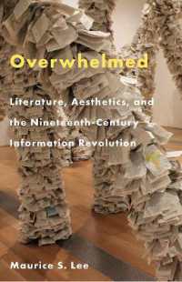 １９世紀の英米文学と情報革命<br>Overwhelmed : Literature, Aesthetics, and the Nineteenth-Century Information Revolution