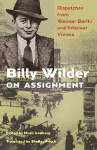 ビリー・ワイルダー初期著作集：ワイマール・ベルリン・ウィーン1925-1930年（英訳）<br>Billy Wilder on Assignment : Dispatches from Weimar Berlin and Interwar Vienna