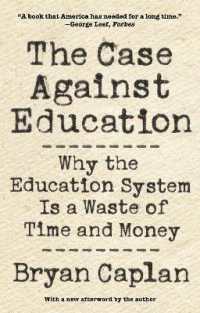 反教育論：今の教育システムが時間と金の無駄である理由<br>The Case against Education : Why the Education System Is a Waste of Time and Money
