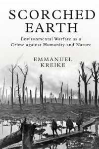 地球環境破壊の歴史<br>Scorched Earth : Environmental Warfare as a Crime against Humanity and Nature (Human Rights and Crimes against Humanity)