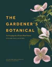The Gardener's Botanical : An Encyclopedia of Latin Plant Names - with More than 5,000 Entries