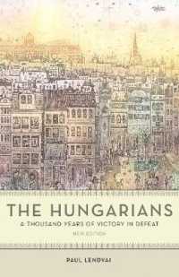 ハンガリー一千年史（新版）<br>The Hungarians : A Thousand Years of Victory in Defeat