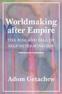 Worldmaking after Empire : The Rise and Fall of Self-Determination