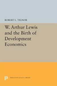Ｗ．Ａ．ルイスと開発経済学の誕生<br>W. Arthur Lewis and the Birth of Development Economics (Princeton Legacy Library)