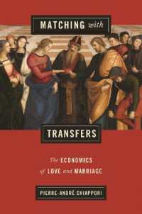 愛と結婚の経済学<br>Matching with Transfers : The Economics of Love and Marriage (The Gorman Lectures in Economics)
