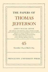 The Papers of Thomas Jefferson, Volume 45 : 11 November 1804 to 8 March 1805 (The Papers of Thomas Jefferson)