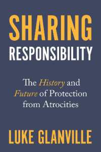 Sharing Responsibility : The History and Future of Protection from Atrocities (Human Rights and Crimes against Humanity)