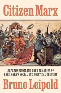 Citizen Marx : Republicanism and the Formation of Karl Marx's Social and Political Thought