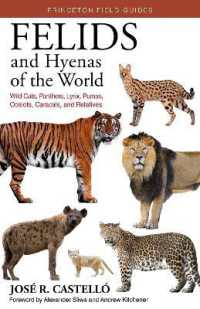 Felids and Hyenas of the World : Wildcats, Panthers, Lynx, Pumas, Ocelots, Caracals, and Relatives