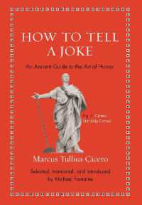 キケロが現代人に教えるユーモアの術（英編訳）<br>How to Tell a Joke : An Ancient Guide to the Art of Humor (Ancient Wisdom for Modern Readers)