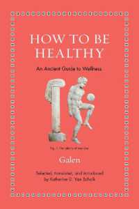 ガレノスが現代人に教える心身の健康（希英対訳）<br>How to Be Healthy : An Ancient Guide to Wellness (Ancient Wisdom for Modern Readers)