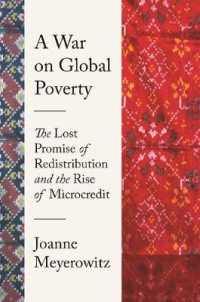 グローバル貧困との闘い<br>A War on Global Poverty : The Lost Promise of Redistribution and the Rise of Microcredit