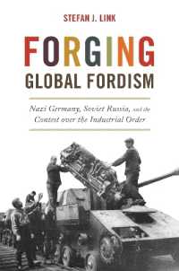 フォーディズムのグローバル化：1930年代アメリカ、ソ連、ナチス・ドイツ<br>Forging Global Fordism : Nazi Germany, Soviet Russia, and the Contest over the Industrial Order (America in the World)