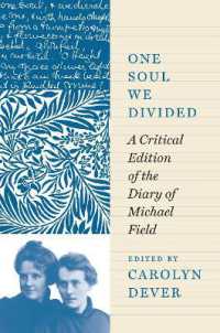 男性詩人マイケル・フィールドとして書いた二人の女性の秘密の日記：批評版<br>One Soul We Divided : A Critical Edition of the Diary of Michael Field