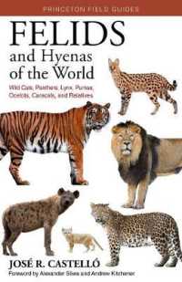 Felids and Hyenas of the World : Wildcats, Panthers, Lynx, Pumas, Ocelots, Caracals, and Relatives -- Hardback
