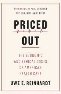 Ｐ．クルーグマン序文／アメリカのヘルスケア：経済的・倫理的コスト<br>Priced Out : The Economic and Ethical Costs of American Health Care