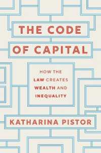 法が生み出す経済格差<br>The Code of Capital : How the Law Creates Wealth and Inequality