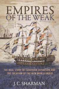 弱者の帝国：ヨーロッパ対外拡張と新世界秩序創建の真相<br>Empires of the Weak : The Real Story of European Expansion and the Creation of the New World Order