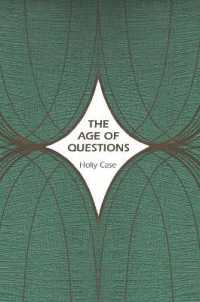 The Age of Questions : Or, a First Attempt at an Aggregate History of the Eastern, Social, Woman, American, Jewish, Polish, Bullion, Tuberculosis, and Many Other Questions over the Nineteenth Century, and Beyond