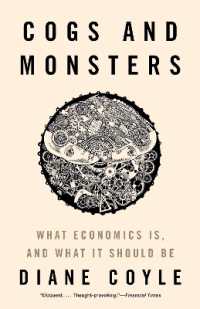 『経済学オンチのための現代経済学講義』（原書）<br>Cogs and Monsters : What Economics Is, and What It Should Be