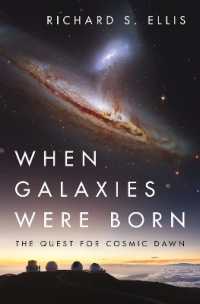 銀河はいつできたか：宇宙の夜明けをめぐる科学者たちの探求<br>When Galaxies Were Born : The Quest for Cosmic Dawn