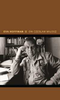 チェスワフ・ミウォシュ論<br>On Czeslaw Milosz : Visions from the Other Europe
