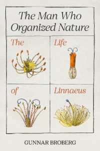リンネ伝：生物分類学の父（英訳）<br>The Man Who Organized Nature : The Life of Linnaeus
