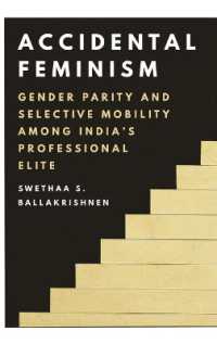 Accidental Feminism : Gender Parity and Selective Mobility among India's Professional Elite