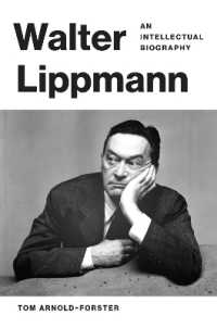 ウォルター・リップマン評伝：アメリカのリベラリズムを象徴する政治思想家<br>Walter Lippmann : An Intellectual Biography