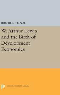 W. Arthur Lewis and the Birth of Development Economics (Princeton Legacy Library)