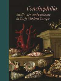 貝殻への愛と好奇心の近代初期ヨーロッパ美術史<br>Conchophilia : Shells, Art, and Curiosity in Early Modern Europe