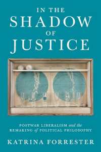 戦後のリベラリズムとロールズ影響下の政治哲学の再編<br>In the Shadow of Justice : Postwar Liberalism and the Remaking of Political Philosophy