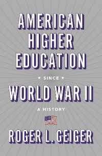 第二次大戦後アメリカ高等教育史<br>American Higher Education since World War II : A History (The William G. Bowen Series)