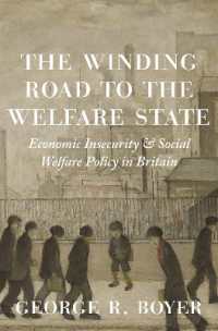 英国史にみる経済的不安と社会福祉<br>The Winding Road to the Welfare State : Economic Insecurity and Social Welfare Policy in Britain (The Princeton Economic History of the Western World)