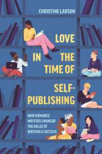 セルフパブリッシング時代の愛のかたち：ロマンス作家たちが書き換えた執筆と出版のルール<br>Love in the Time of Self-Publishing : How Romance Writers Changed the Rules of Writing and Success