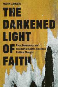 The Darkened Light of Faith : Race, Democracy, and Freedom in African American Political Thought