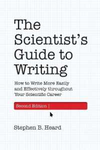科学者のための文章術ガイド（第２版）<br>The Scientist's Guide to Writing, 2nd Edition : How to Write More Easily and Effectively throughout Your Scientific Career (Skills for Scholars) （2ND）