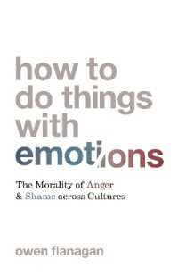 怒りと羞恥心とどう向き合うか：世界の諸文化における感情と道徳<br>How to Do Things with Emotions : The Morality of Anger and Shame across Cultures