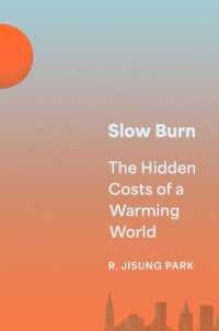温暖化する世界の知られざるコスト<br>Slow Burn : The Hidden Costs of a Warming World