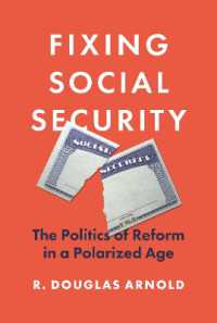 社会保障とアメリカ政治史<br>Fixing Social Security : The Politics of Reform in a Polarized Age