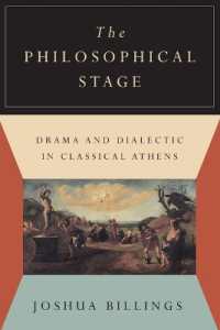 The Philosophical Stage : Drama and Dialectic in Classical Athens