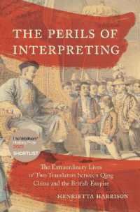 The Perils of Interpreting : The Extraordinary Lives of Two Translators between Qing China and the British Empire
