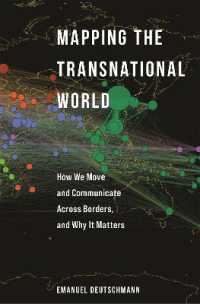 境界を越える移動・コミュニケーションの構造<br>Mapping the Transnational World : How We Move and Communicate across Borders, and Why It Matters (Princeton Studies in Global and Comparative Sociology)