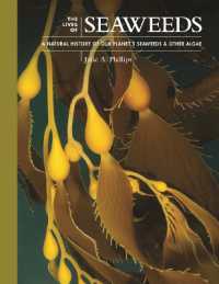 海草の自然誌<br>The Lives of Seaweeds : A Natural History of Our Planet's Seaweeds and Other Algae (The Lives of the Natural World)